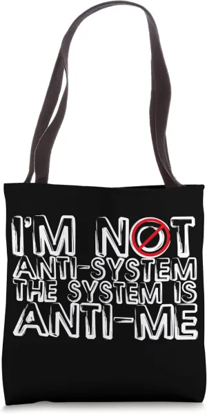 Anti-System Statement Bold Rebellious Quote Art Tote Bag