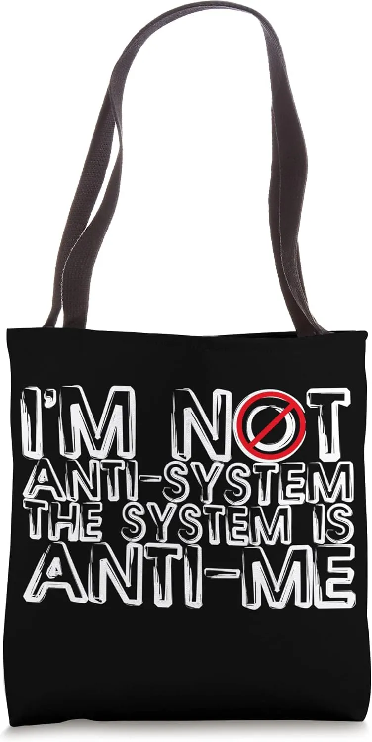 Anti-System Statement Bold Rebellious Quote Art Tote Bag