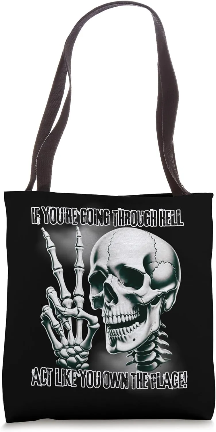 Badass Skeleton Going Through Hell, Own It! Dark Humor Goth Tote Bag