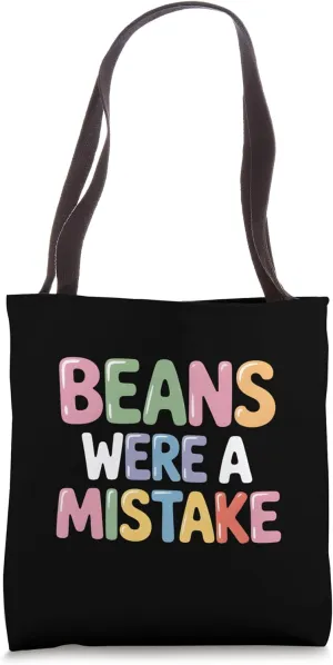 Beans Were A Mistake - Funny Edgy Fart Diarrhea Humor Tote Bag