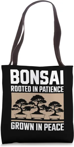 Bonsai Rooted In Patience Grown In Peace Tote Bag