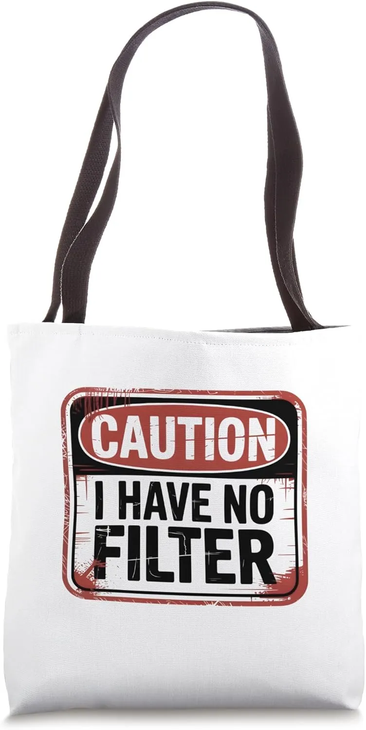 Caution I Have No Filter Bold Warning Label Funny Sarcastic Tote Bag