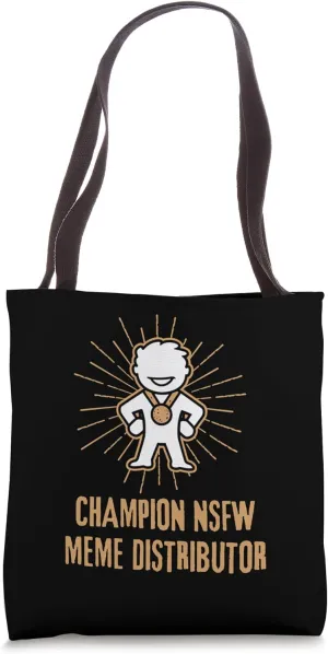 Champion NSFW Meme Distributor Funny Award Tote Bag