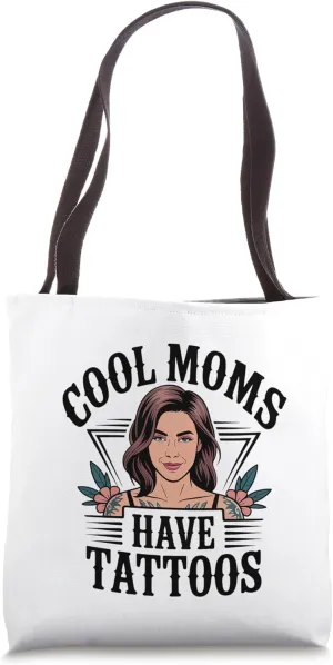 Cool Moms Have Tattoos Inked Mama Bold Body Art Life Tote Bag