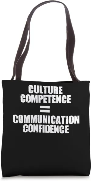 Culture Competence= Communication Confidence Tote Bag