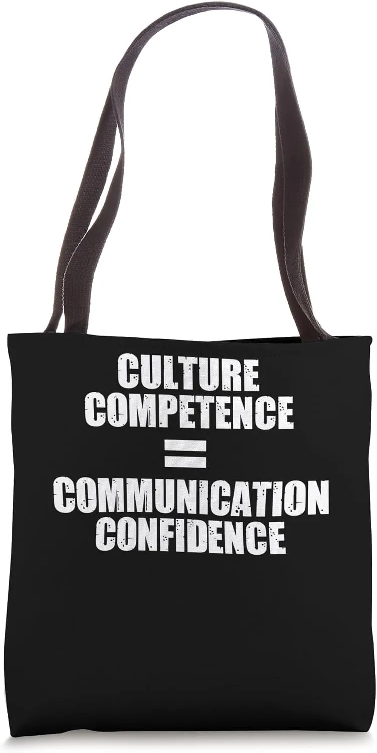 Culture Competence= Communication Confidence Tote Bag