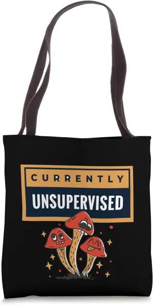 Currently Unsupervised, Cheeky Sassy Mushrooms, Funny Tote Bag