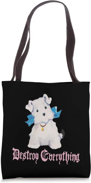 Destroy Everything Cute Puppy Funny Graphic Dog Lovers Tote Bag