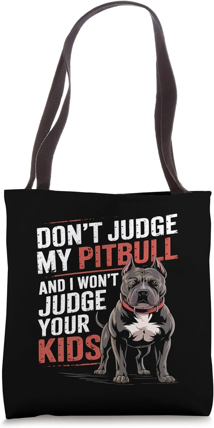 Don't Judge My Pitbull and I Won't Judge Your Kids Funny Dog Tote Bag
