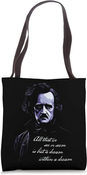 Edgar Allen Poe All That We See Or Seem Is A dream Within... Tote Bag