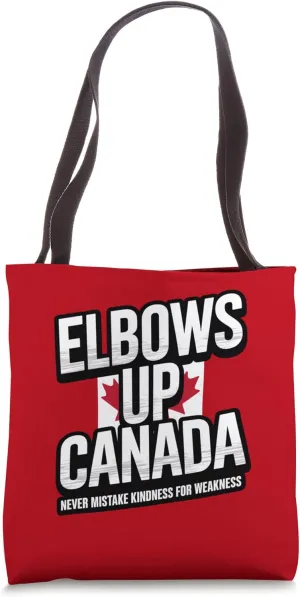 Elbows Up Canada Never Mistake Kindness for Weakness Tote Bag