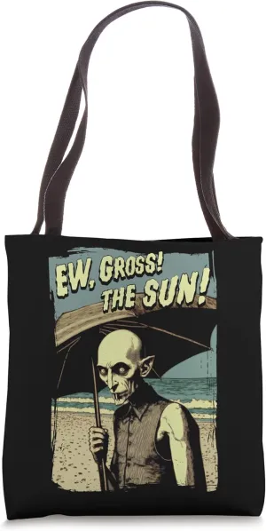 Ew, Gross! The Sun! Vampire At The Sunny Beach Summer Goth Tote Bag