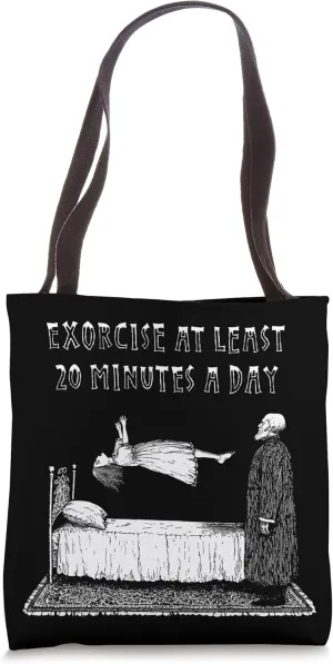 Exorcise At Least 20 Minutes A Day Demon Possession Exorcism Tote Bag