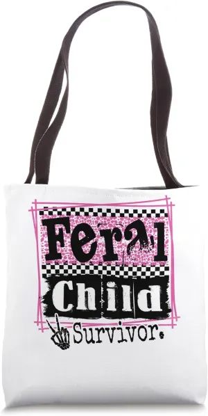 Feral Child Survivor Funny and Edgy Humor Mom Mother's day Tote Bag