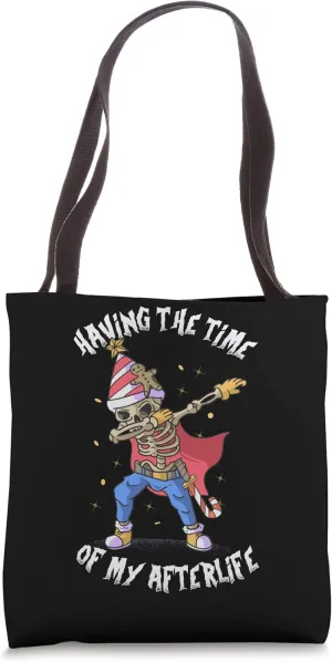 Having the time of my afterlife cute skeleton Halloween Tote Bag