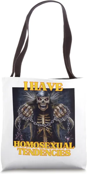 I Have Homosexual Tendencies Funny Edgy Hard Skeleton Meme Tote Bag