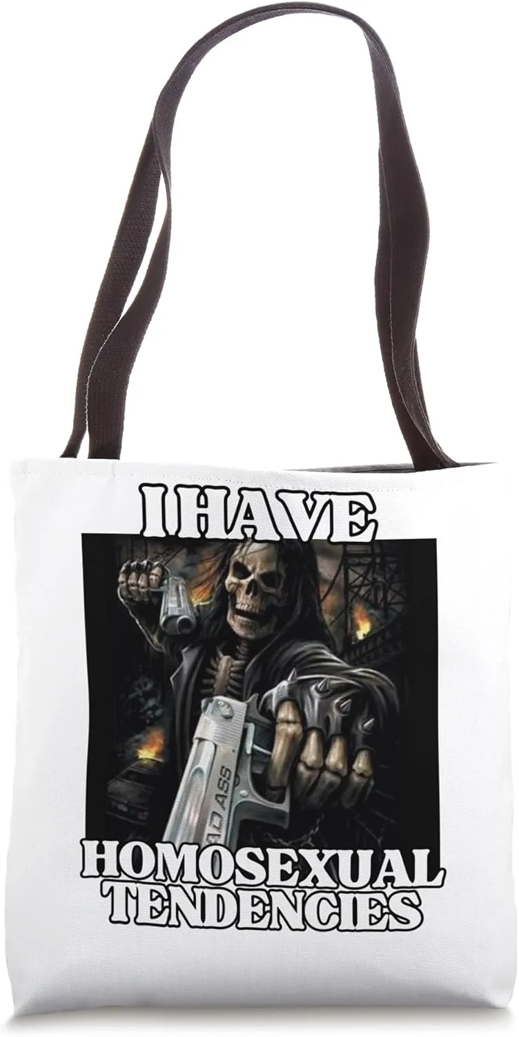 I Have Homosexual Tendencies Funny Edgy Hard Skeleton Meme Tote Bag