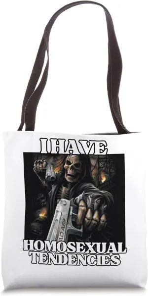 I Have Homosexual Tendencies Funny Edgy Hard Skeleton Meme Tote Bag