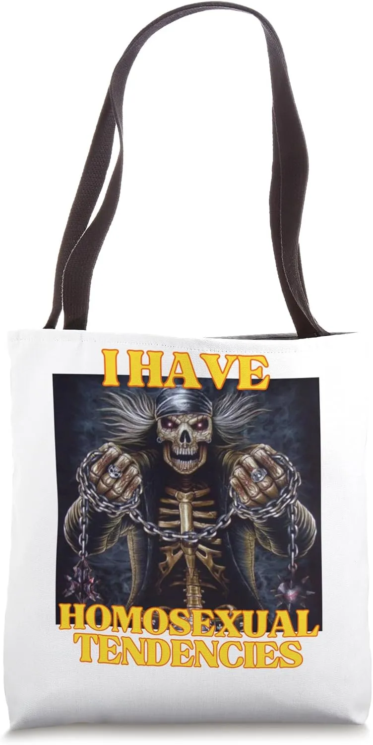 I Have Homosexual Tendencies Funny Edgy Hard Skeleton Meme Tote Bag