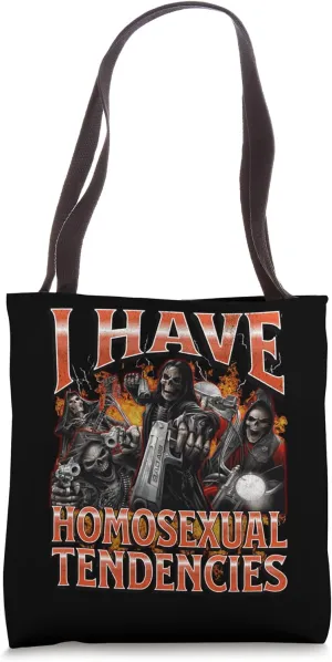 I Have Homosexual Tendencies Funny Hard Skeleton Bootleg Tote Bag