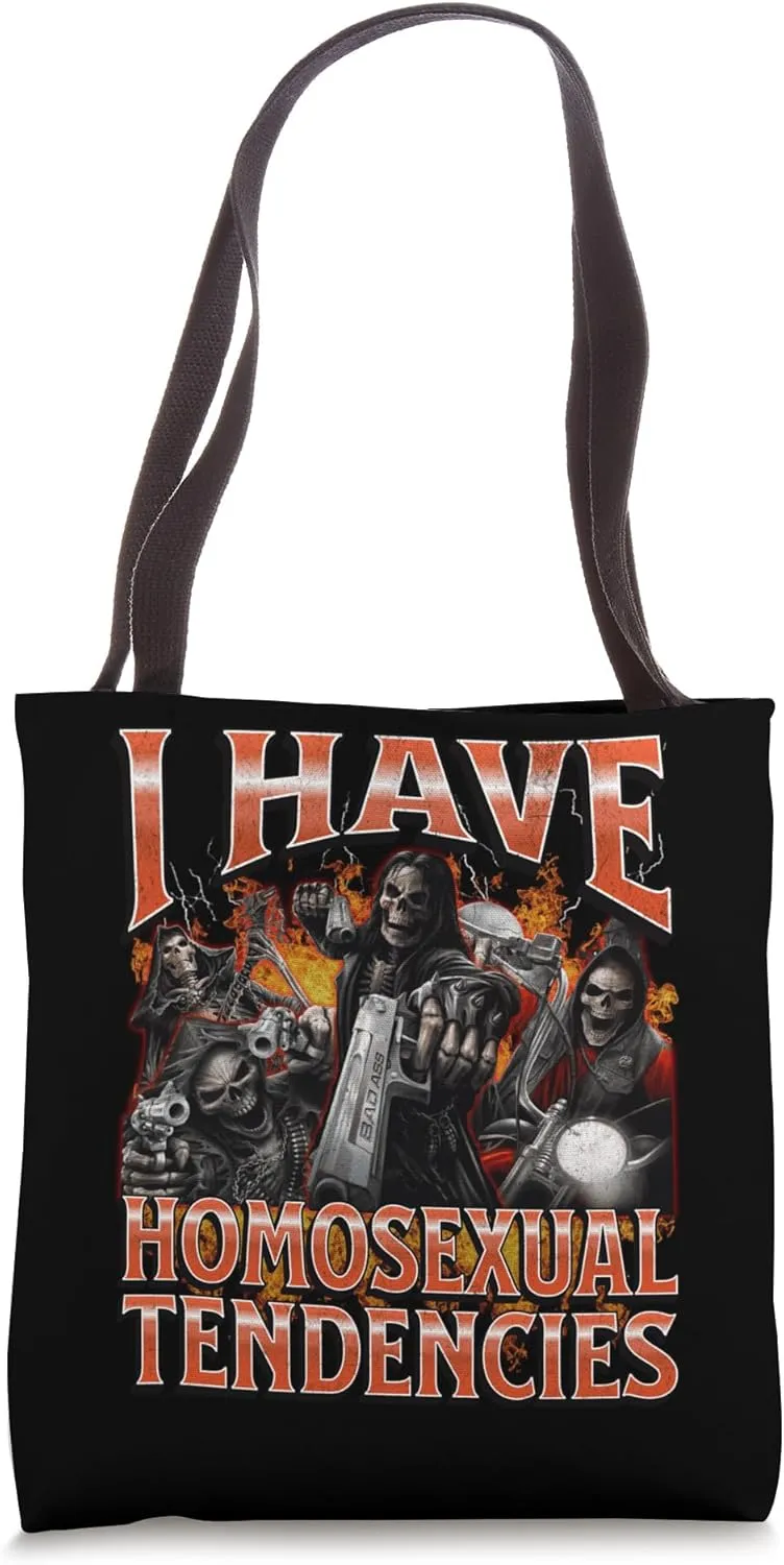 I Have Homosexual Tendencies Funny Hard Skeleton Bootleg Tote Bag