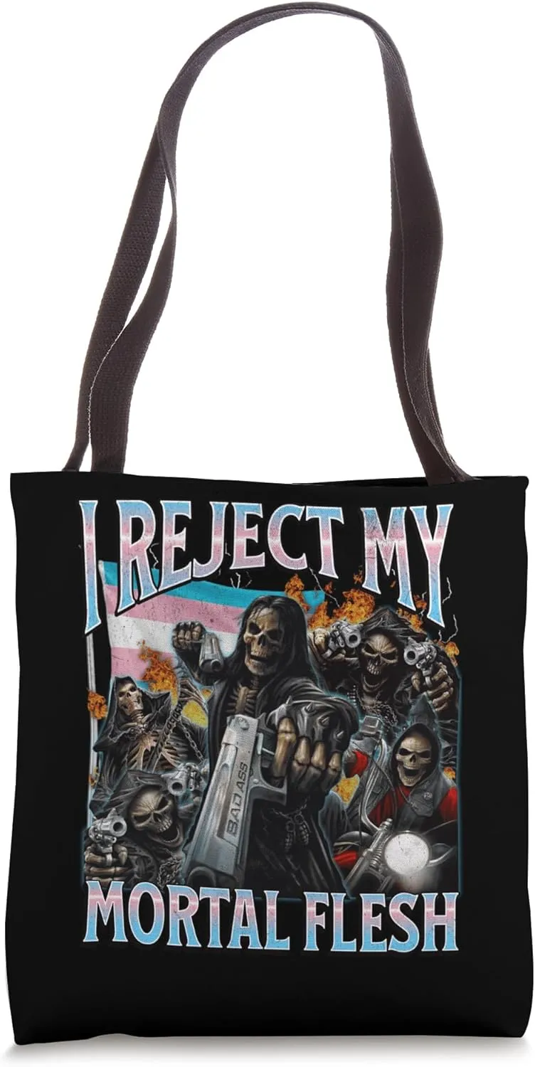 I Reject My Mortal Flesh Funny Trans Hard Skeleton Bootleg Tote Bag