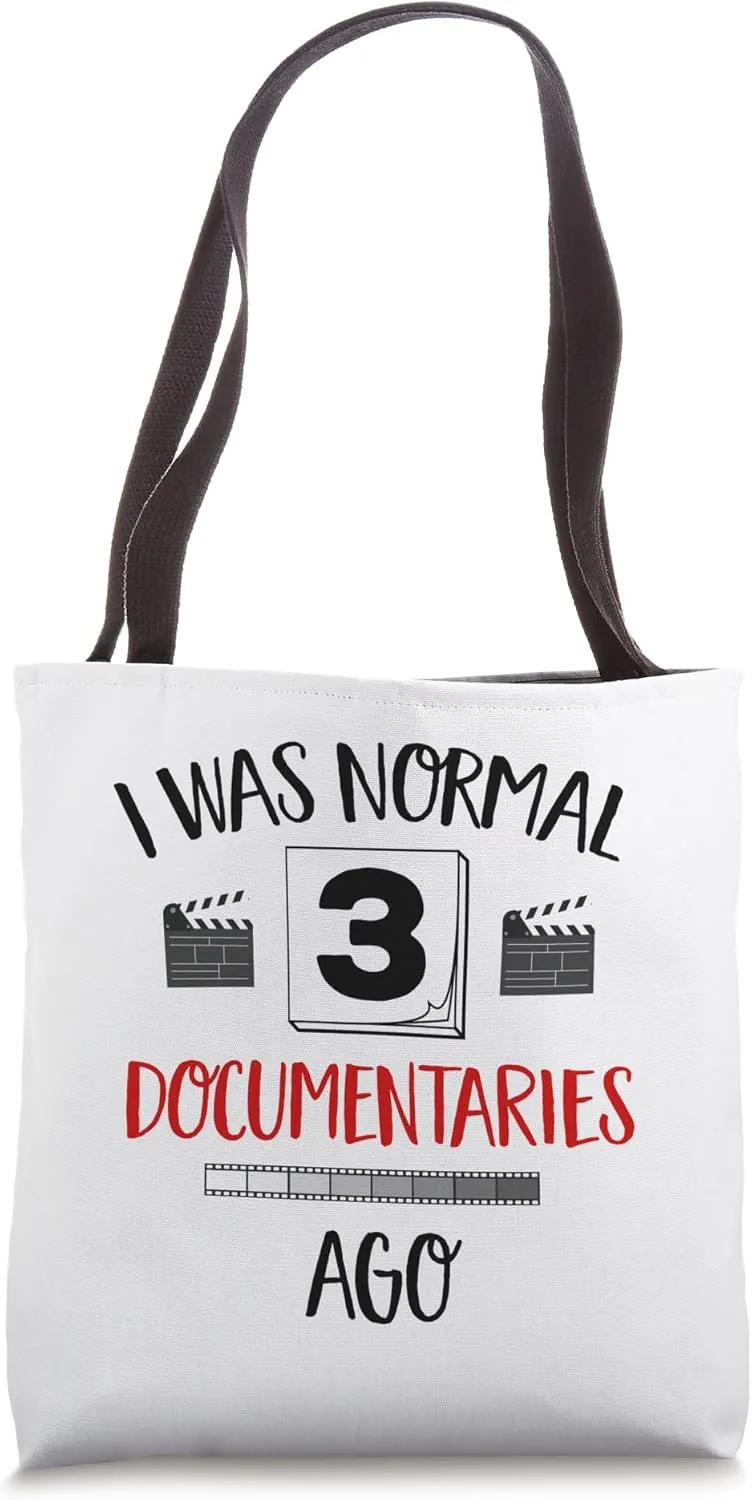 I Was Normal Three Documentaries Ago Funny Documentary Film Tote Bag