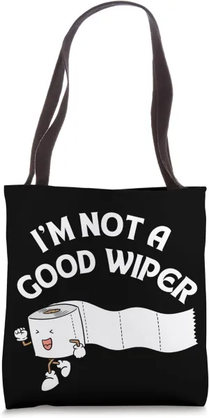 I'm Not A Good Wiper – Offensive Bathroom Humor Tee Tote Bag