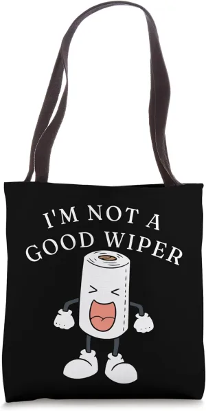 I'm Not A Good Wiper – Offensive Bathroom Humor Tee Tote Bag