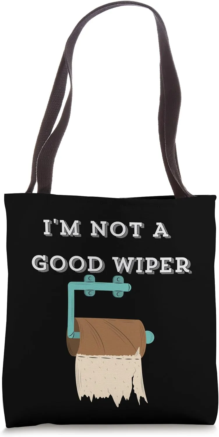 I'm Not A Good Wiper – Offensive Bathroom Humor Tee Tote Bag