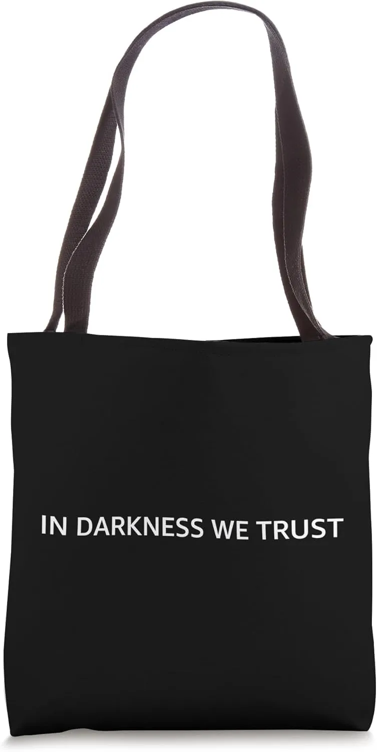 IN DARKNESS WE TRUST | Dark Edgy Ironic Tote Bag