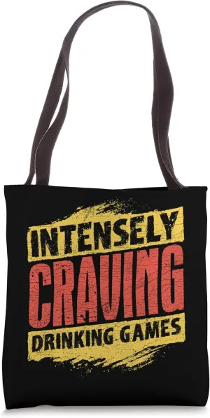Intensely Craving Drinking Games Tote Bag