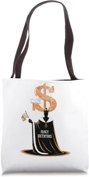 Kings Are Just Fancy Dictators Meme Design Tote Bag