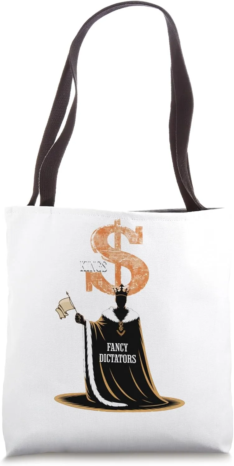 Kings Are Just Fancy Dictators Meme Design Tote Bag