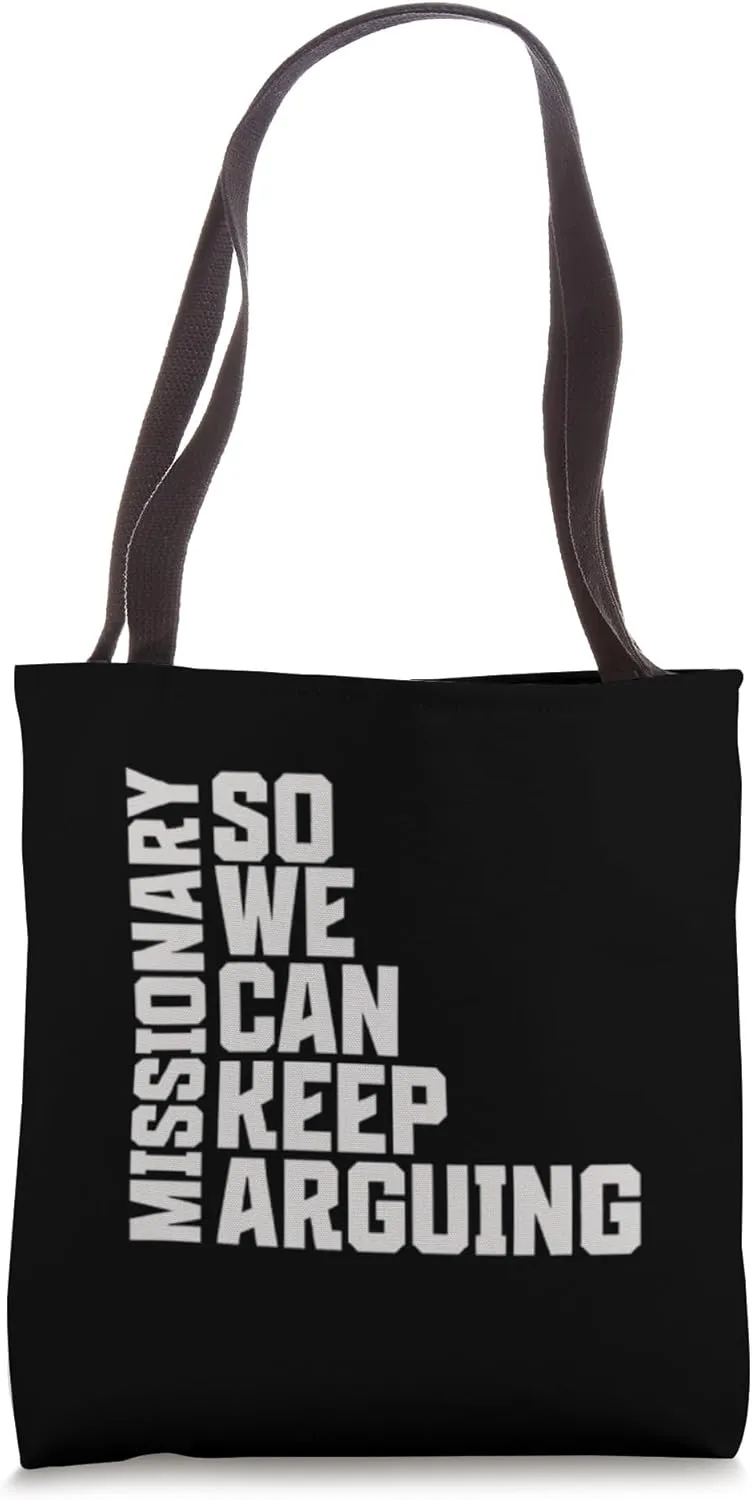 Missionary, So We Can Keep Arguing Tote Bag