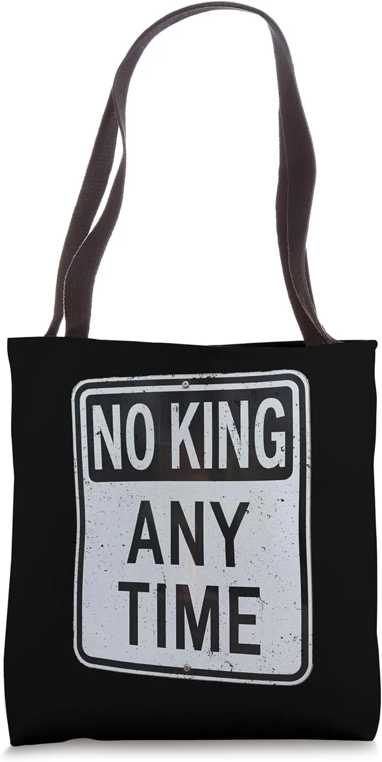 No King Any Time Funny Parking Street Signs Political Satire Tote Bag