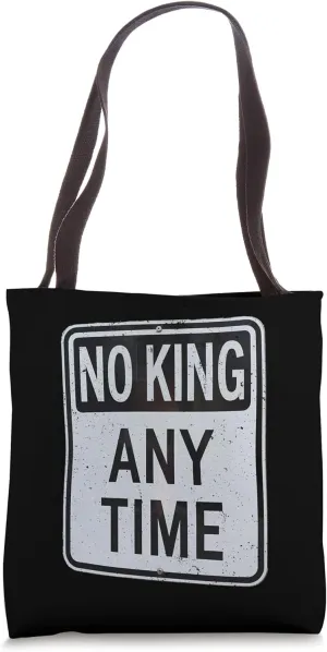 No King Any Time Funny Parking Street Signs Political Satire Tote Bag