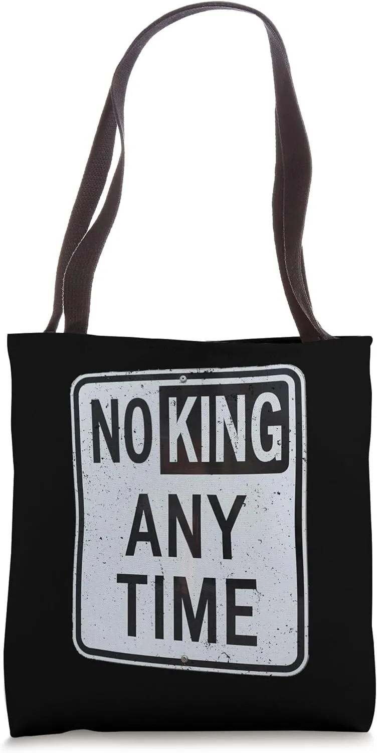 No King Any Time Funny Parking Street Signs Political Satire Tote Bag