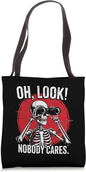 Oh Look Nobody Cares Funny Sarcastic Jokes Humor Skeleton Tote Bag