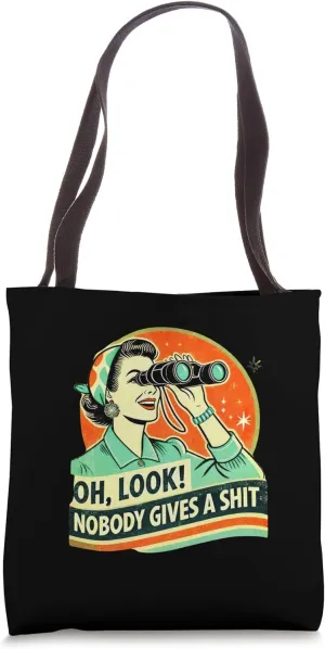Oh Look Nobody Gives a Shit Funny Sarcastic Retro Tote Bag