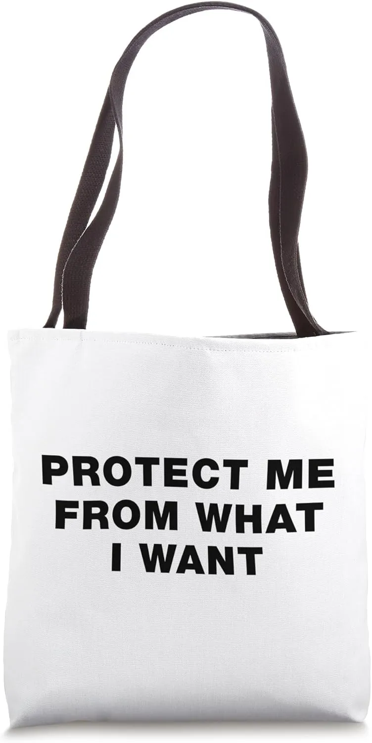 Protect Me From What I Want - Bold Ironic Statement Message Tote Bag