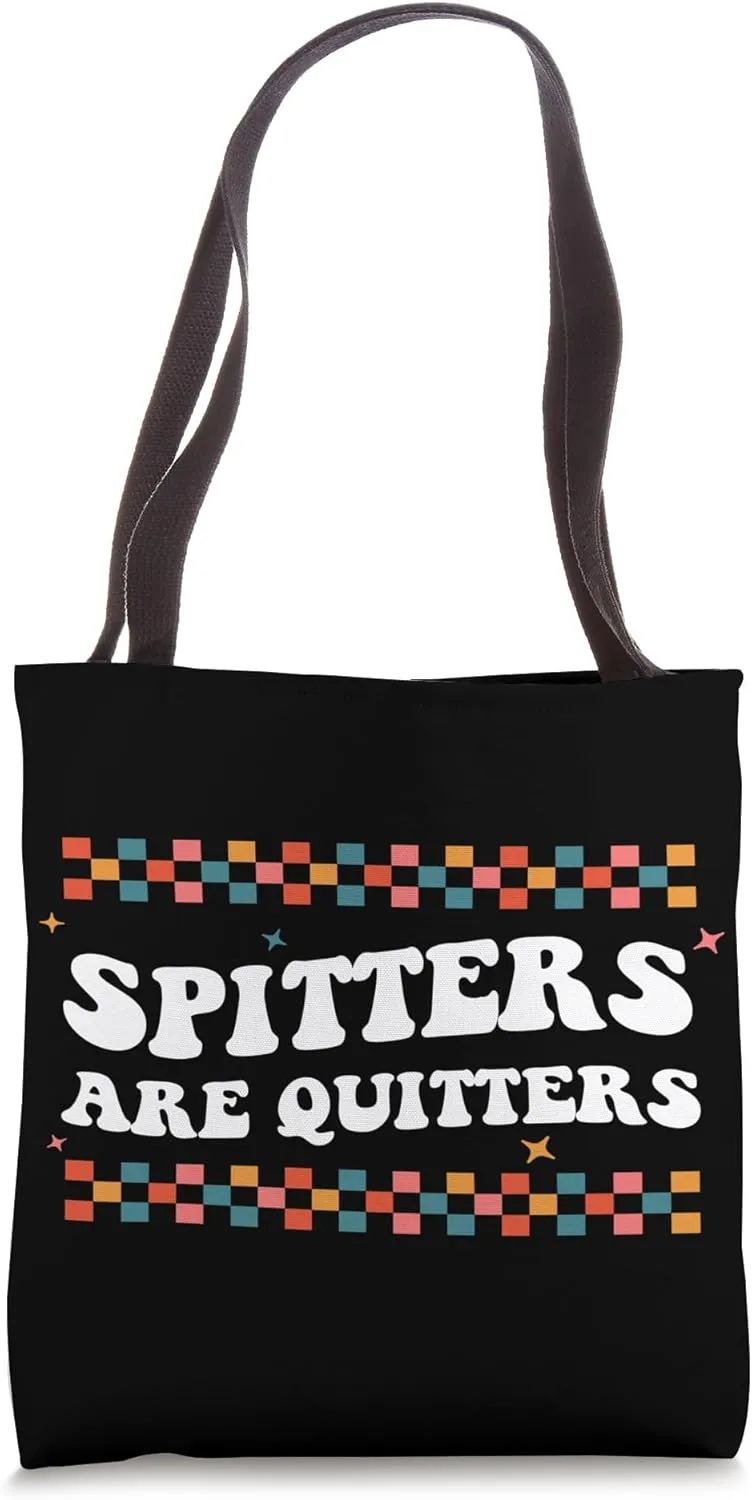 Raunchy Inappropriate Edgy Adult Humor Spitters Are Quitters Tote Bag