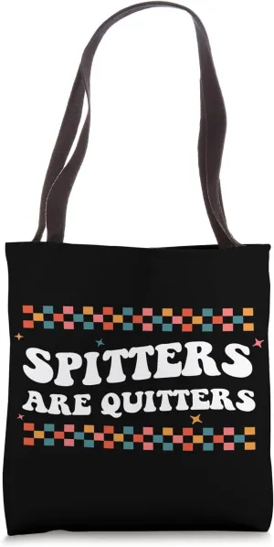 Raunchy Inappropriate Edgy Adult Humor Spitters Are Quitters Tote Bag