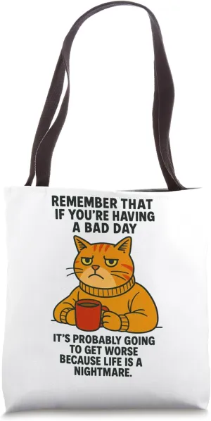 Remember That if You’re Having a Bad Day It’s Probably Going Tote Bag