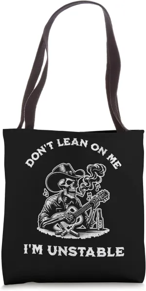Skeleton Cowboy Playing Guitar Don't Lean On Me I'm Unstable Tote Bag