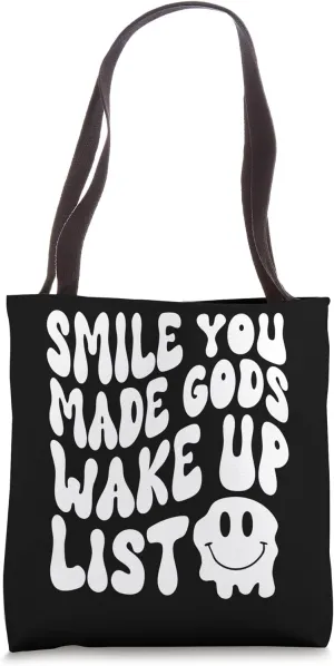 Smile You Made God's Wake Up List | Funny Sarcastic Humor Tote Bag
