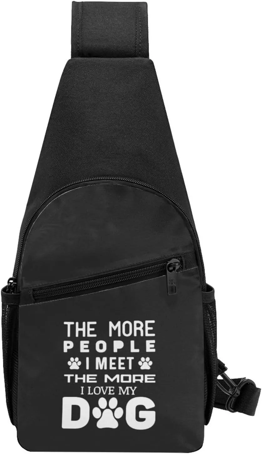 The More People I Meet, The More I Love My Dog Chest Pack Leisure Shoulder Crossbody Chest Bag