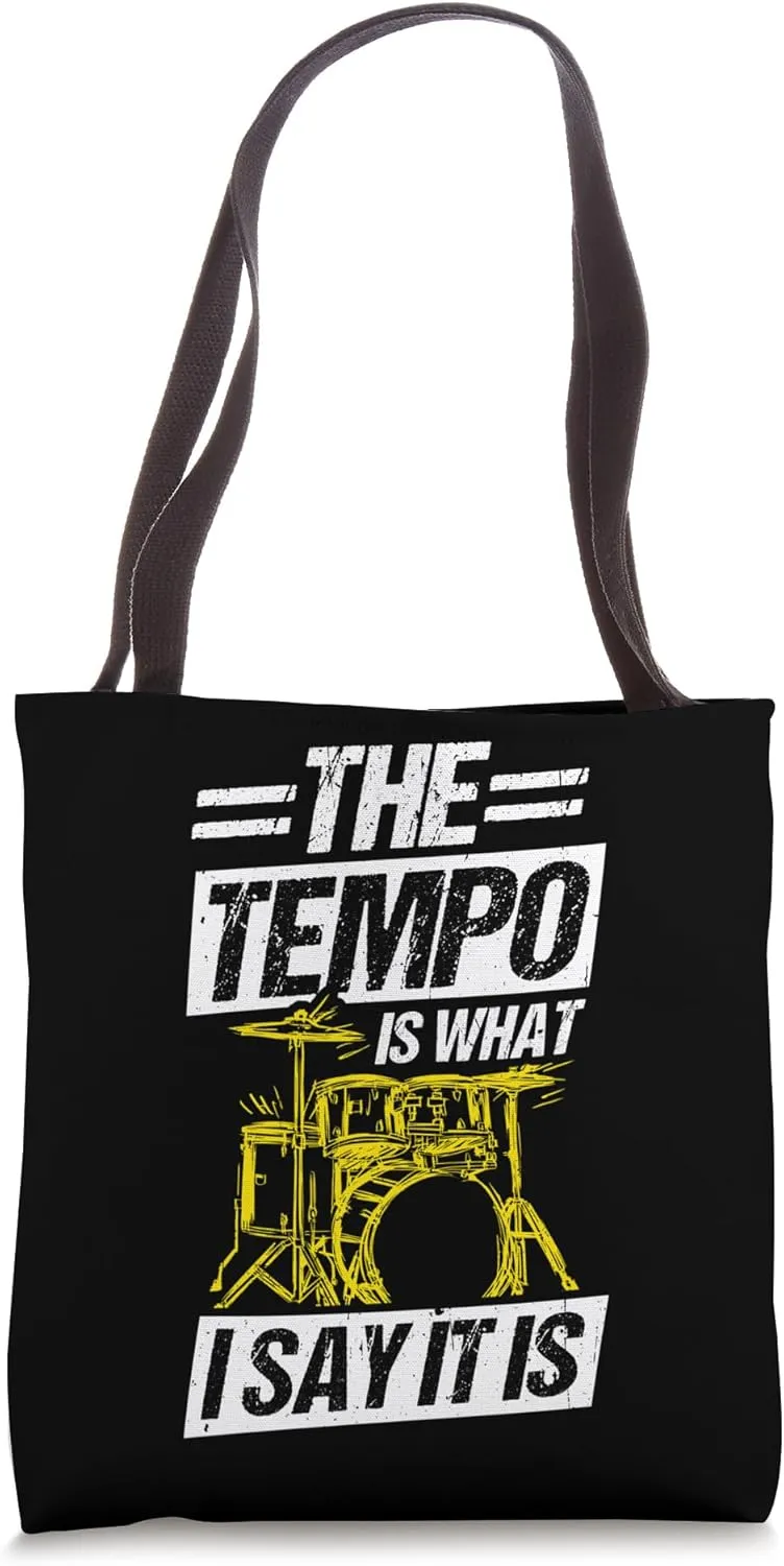 THE TEMPO IS WHAT I SAY IT IS Drummer Rhythm Music Drums Tote Bag