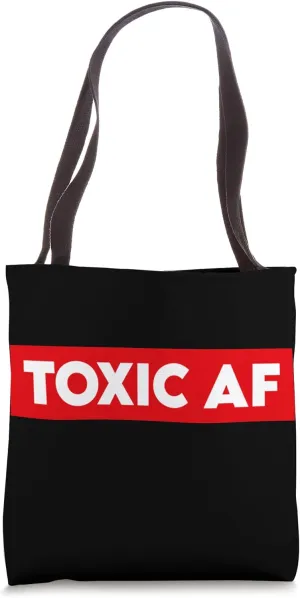 Toxic AF funny Joke Toxic Person Red Flag Self Criticism Tote Bag