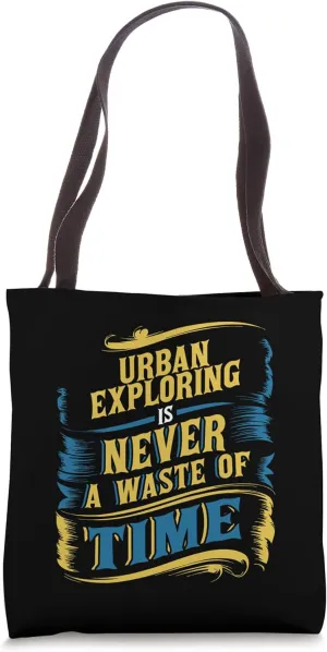 Urban Exploring Abandoned Places Explorer Urban Adventurers Tote Bag
